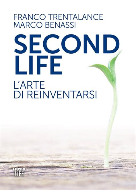 trentalance franco libro|Second life. Larte di reinventarsi : Trentalance, Franco, Benassi ...